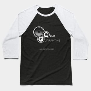 CLUB QUARANTINE HOME SCHOOL 2020 Baseball T-Shirt